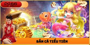 bắn cá tiểu tiên pg66