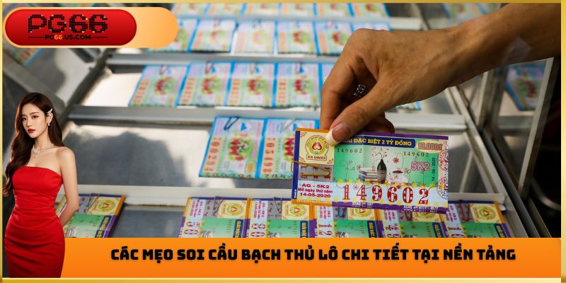 Các mẹo soi cầu bạch thủ lô chi tiết tại nền tảng