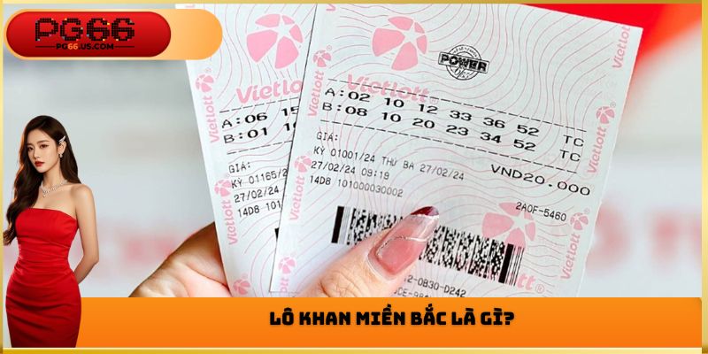 Lô khan miền Bắc là gì?