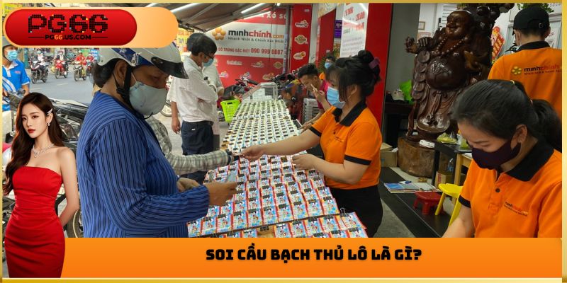 Soi cầu bạch thủ lô là gì?