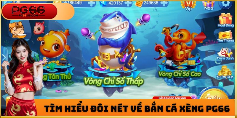 Tìm hiểu bắn cá xèng tại nền tảng